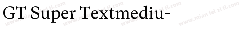 GT Super Textmediu字体转换